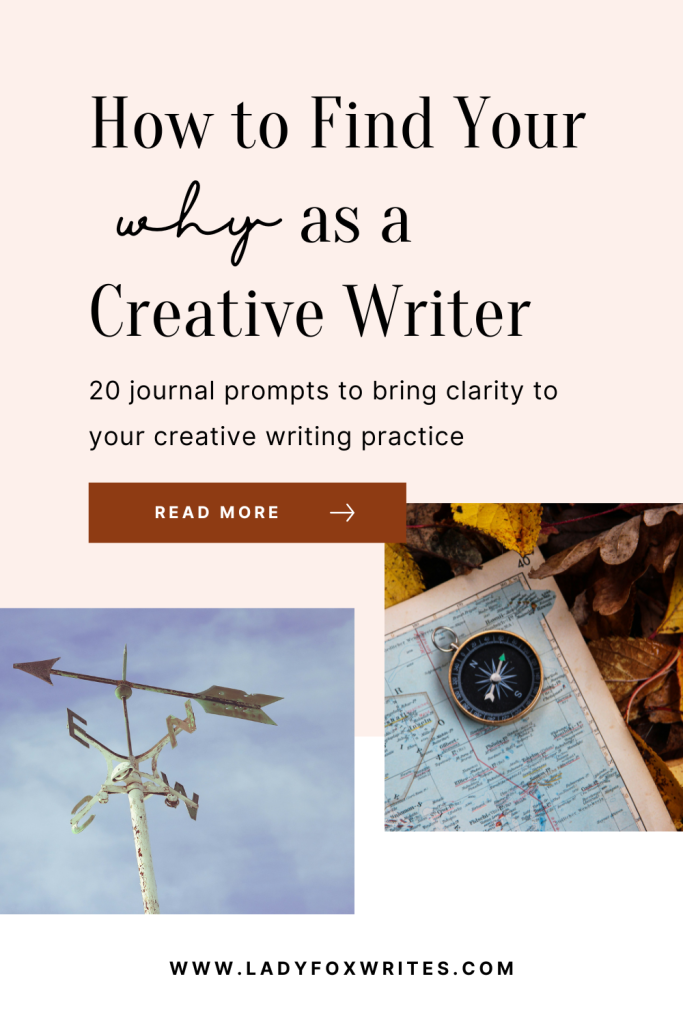 How to Find Your Why as a Creative Writer - 20 journal prompts to bring clarity to your creative writing practice